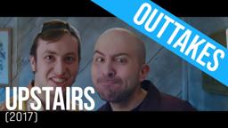 Upstairs (2017) - OUTTAKES
