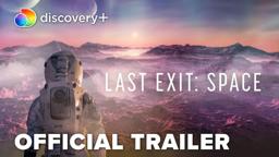 Last Exit: Space | Official Trailer | discovery+