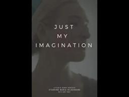 JUST MY IMAGINATION | Short Film