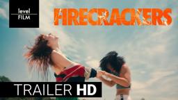 FIRECRACKERS  - Official Theatrical Trailer