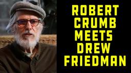 Robert Crumb Meets Drew Friedman (excerpt)