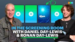 In the Screening Room with Daniel Day-Lewis and Ronan Day-Lewis