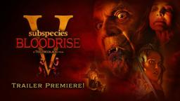 SUBSPECIES: BLOODRISE | OFFICIAL TRAILER