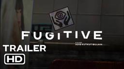 FUGITIVE (2022) TEASER TRAILER