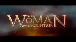 The Woman of the Mountain (Official Teaser) - 2015