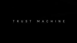 TRUST MACHINE: THE STORY OF BLOCKCHAIN - Official teaser