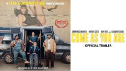 Come As You Are - Official Trailer