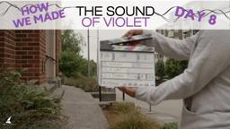 Day 8: How We Made The Sound of Violet
