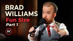 Brad Williams Fun Size • Part 1  | LOLflix