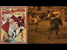 The Cowboy Millionaire (F. Boggs, O. Turner, 1909) New soundtrack &  English intertitles