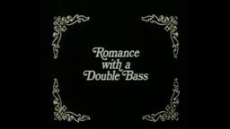 Romance with a Double Bass (1974)