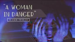 A Woman in Danger | Teaser Trailer | American Gory Productions