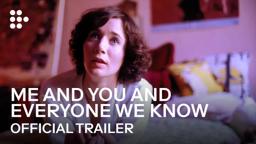 Me and You and Everyone We Know - 2005 - Trailer