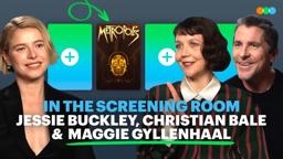 In the Screening Room with Maggie Gyllenhaal, Jessie Buckley and Christian Bale