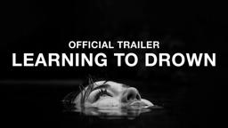 LEARNING TO DROWN | OFFICIAL TRAILER