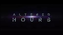 Altered Hours - Official Trailer