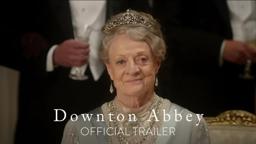 DOWNTON ABBEY - Official Trailer [HD] - In Theaters September 20