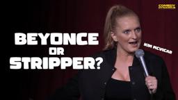 Beyonce or Stripper? - Kim McVicar