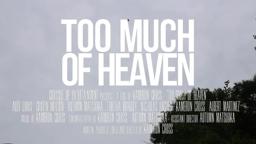 Too Much of Heaven (2024)  - Short Film  - Official Trailer (:25)