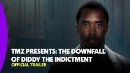 TMZ Presents: The Downfall of Diddy The Indictment | Official Trailer