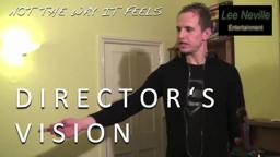 Not the Way It Feels: The Director's Vision