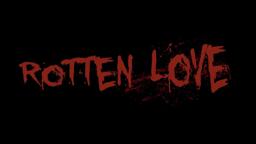 Rotten Love - Official Trailer 2017