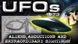 UFOs 1973: Aliens, Abductions and Extraordinary Sightings
