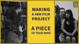 Making of 48h Film   A Piece of Your Mind