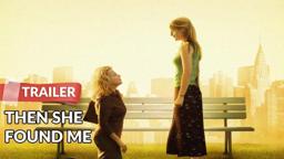 Then She Found Me (2007) Trailer | Helen Hunt | Colin Firth