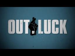 "Out Of Luck": Introduction to the Documentary Series