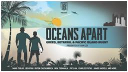 [TRAILER] Oceans Apart: Greed, Betrayal & Pacific Rugby
