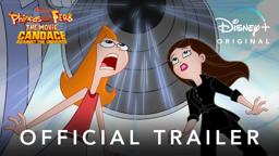 Phineas and Ferb The Movie: Candace Against the Universe | Official Trailer