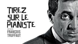 Tirez sur le pianiste : bande-annonce