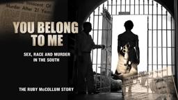 You Belong To Me: Sex, Race And Murder In The South - Trailer
