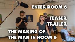 Enter Room 6: The Making of The Man in Room 6 (Teaser Trailer)