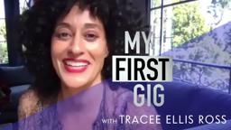 My First Gig with Tracee Ellis Ross