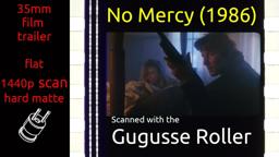 No Mercy (1986) 35mm film trailer, flat hard matte, 1440p