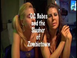 OC Babes and the Slasher of Zombietown Trailer