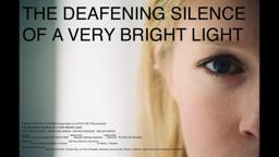 The Deafening Silence Of A Very Bright Light