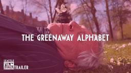 SIFF 2018 Trailer: The Greenaway Alphabet