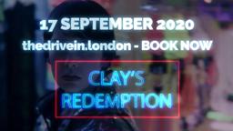 CLAY’S REDEMPTION World Premiere Drive In London 17th September 2020.