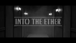 Into the Ether - Teaser Trailer