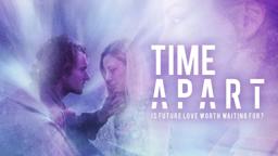 Time Apart - Trailer