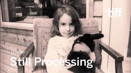STILL PROCESSING Trailer | TIFF 2020