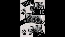 Johnny Killed the Cat - Official Trailer