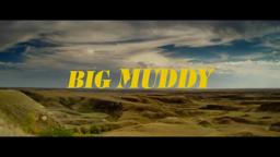 BIG MUDDY (2014)  Festival Trailer