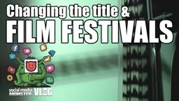 Social Media Monster - VLOG - Changing the title and submitting to film festivals