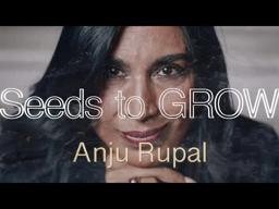 Seeds to GROW: Anju Rupal - TRAILER