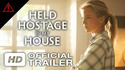 Held Hostage in my House (2024) | Official Trailer | Voltage Pictures