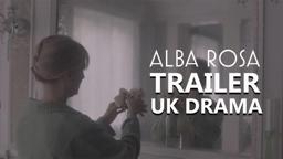 ALBA ROSA Official Trailer (2023) UK Drama